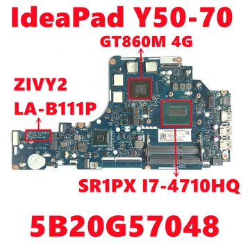 FRU: 5B20G57048 дънна Платка за Lenovo IdeaPad Y50-70 дънна Платка на лаптоп ZIVY2 LA-B111P с процесор I7-4710HQ N15P-GX-A2 напълно тестван