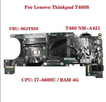 За Lenovo Thinkpad T460S дънна Платка на лаптоп 20F9 20FA BT460 NM-A421 процесор: I7-6600U RAM 4G FRU: Fru: 00JT959 100% Тест ОК