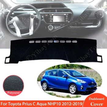 За Toyota Prius C Aqua NHP10 2012-2019 Покриване на арматурното табло Подложка за арматурното табло, Килими панел, Защита от Слънцето, Наметало, Подложка, Аксесоари за Автомобили